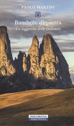 Bambole di pietra. La leggenda delle Dolomiti 