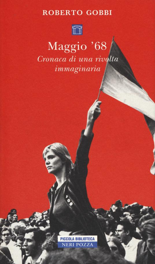 Maggio '68. Cronaca di una rivolta immaginaria - Roberto Gobbi - copertina