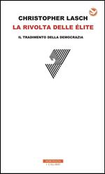 La rivolta delle élite. Il tradimento della democrazia