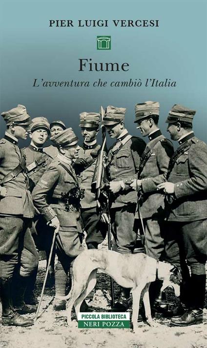 Fiume. L'avventura che cambiò l'Italia - Pier Luigi Vercesi - ebook