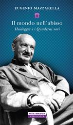 Il mondo nell'abisso. Heidegger e i Quaderni neri