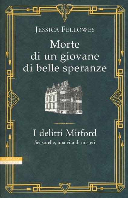 Morte di un giovane di belle speranze. I delitti Mitford - Jessica Fellowes - copertina