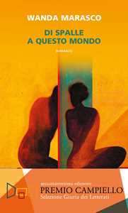 Libro Di spalle a questo mondo Wanda Marasco