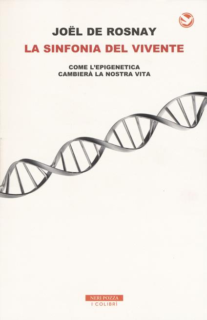 La sinfonia del vivente. Come l'epigenetica cambierà la vostra vita - Joël de Rosnay - copertina