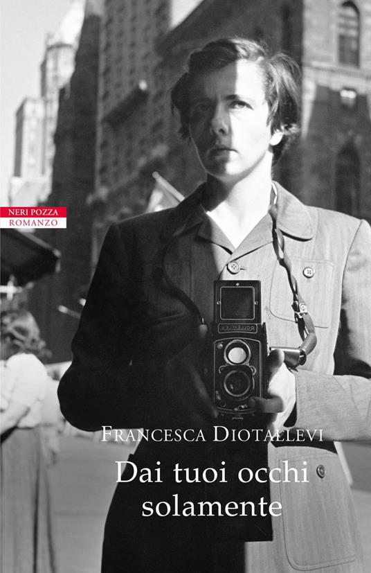 Dai tuoi occhi solamente - Francesca Diotallevi - ebook