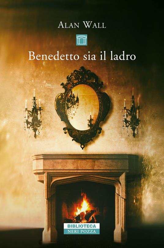 Benedetto sia il ladro - Alan Wall,Gaspare Bona - ebook