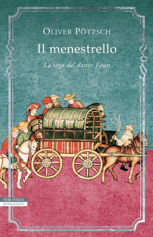 Il menestrello. La saga del dottor Faust. Vol. 1 - Oliver Pötzsch,Metella Paterlini,Roberta Scarabelli - ebook