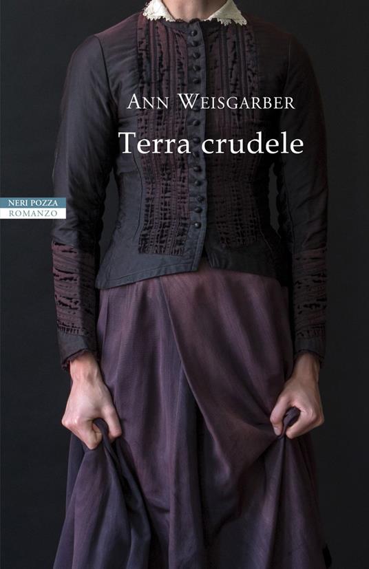 Terra crudele - Ann Weisgarber,Maddalena Togliani - ebook