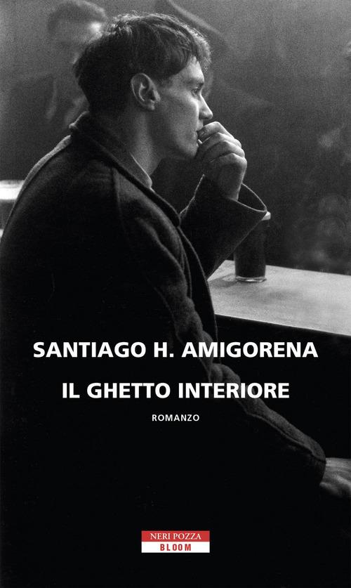 Il ghetto interiore - Santiago H. Amigorena - copertina