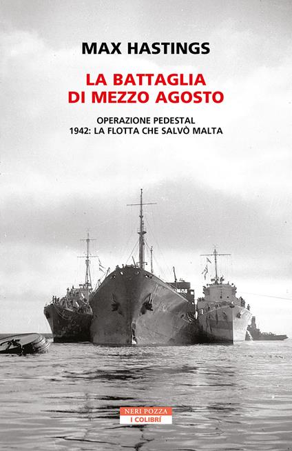 La battaglia di mezzo agosto. Operazione Pedestal. 1942: la flotta che salvò Malta - Max Hastings - copertina