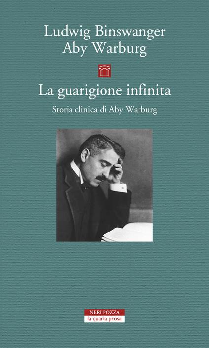 La guarigione infinita. Storia clinica di Aby Warburg - Ludwig Binswanger,Aby Warburg - copertina