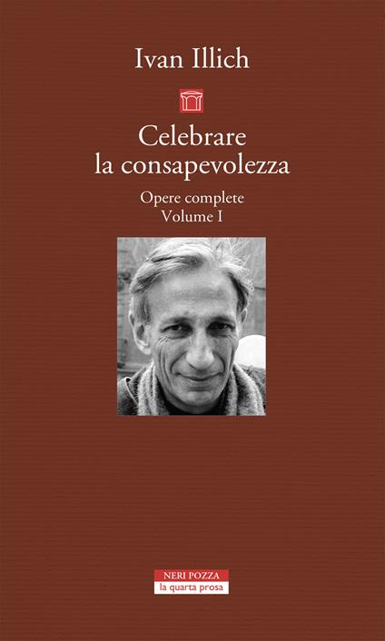 Opere complete. Vol. 1: Celebrare la consapevolezza. - Ivan Illich - copertina