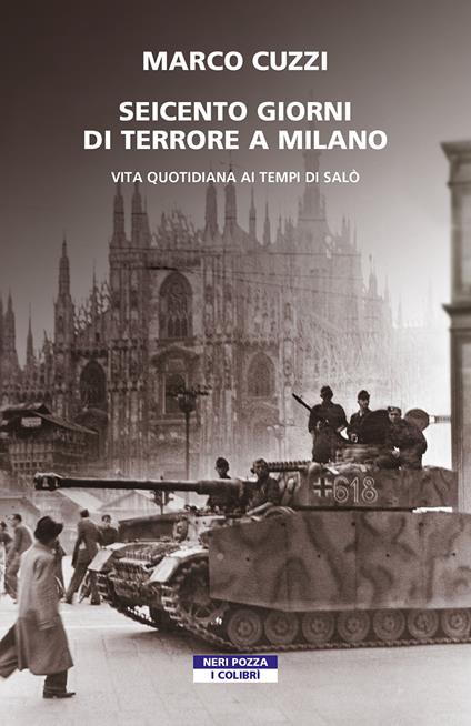 Seicento giorni di terrore a Milano. Vita quotidiana ai tempi di Salò - Marco Cuzzi - copertina