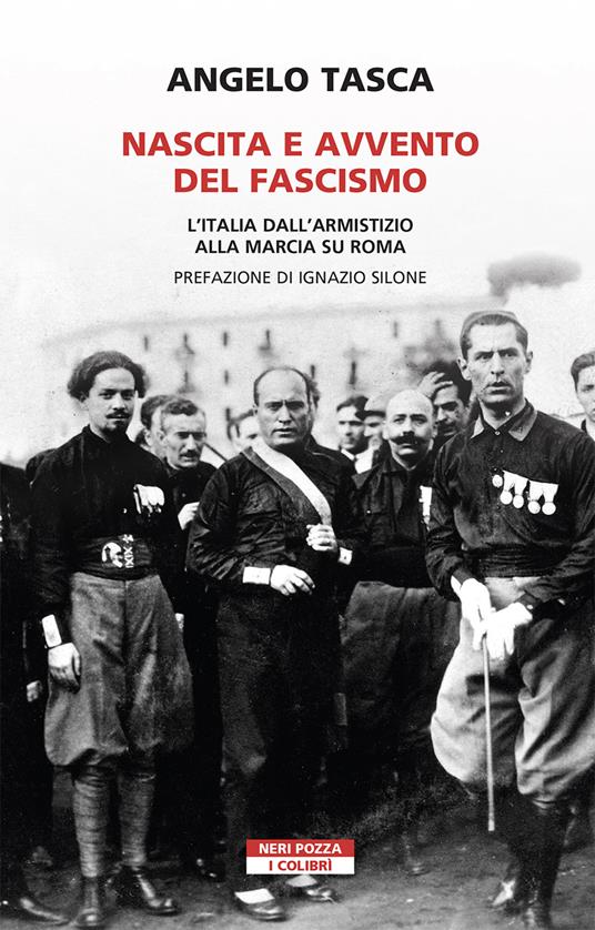 Nascita e avvento del fascismo. L'Italia dall'armistizio alla marcia su Roma - Angelo Tasca - 2