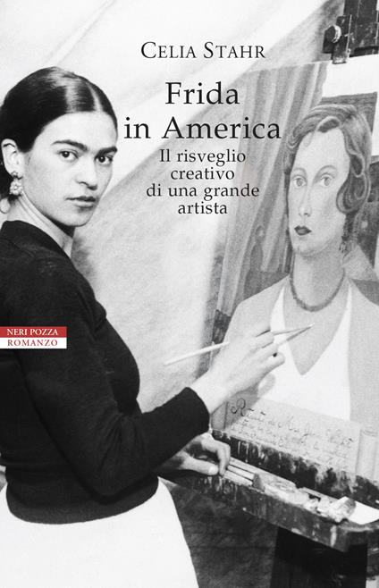 Frida in America. Il risveglio creativo di una grande artista - Celia Stahr - copertina