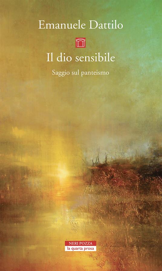 Il dio sensibile. Saggio sul panteismo - Emanuele Dattilo - ebook