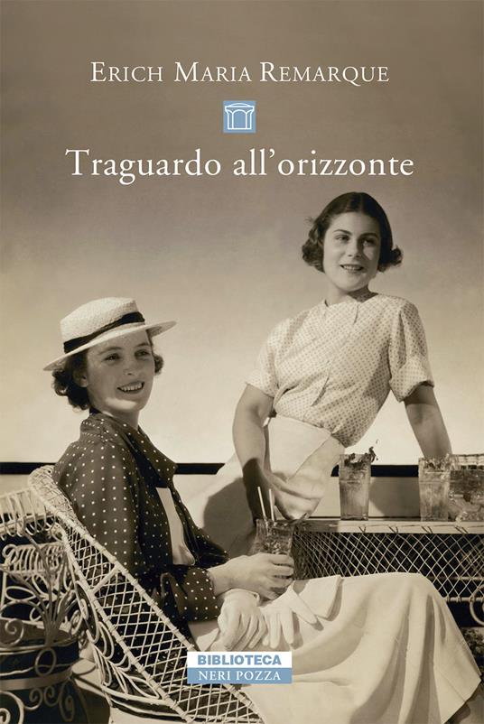 Traguardo all'orizzonte - Erich Maria Remarque,Enrico Arosio - ebook