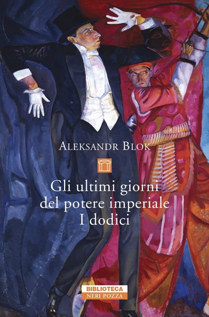 Gli ultimi giorni del potere imperiale. I dodici - Aleksandr Blok - copertina