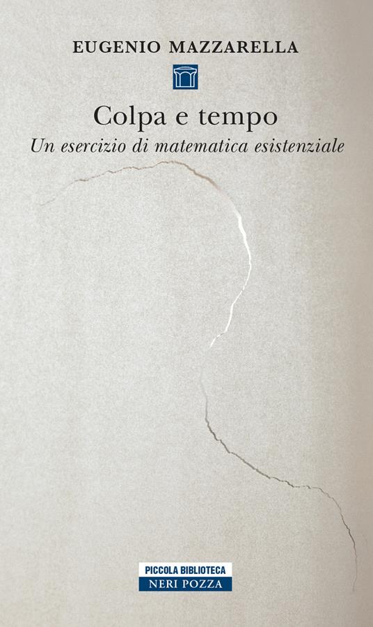Colpa e tempo. Un esercizio di matematica esistenziale - Eugenio Mazzarella - copertina
