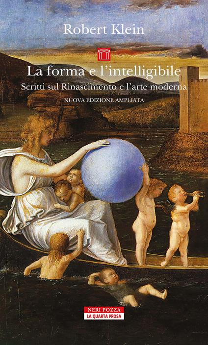 La forma e l'intelligibile. Scritti sul Rinascimento e l'arte moderna. Nuova ediz. - Robert Klein - copertina