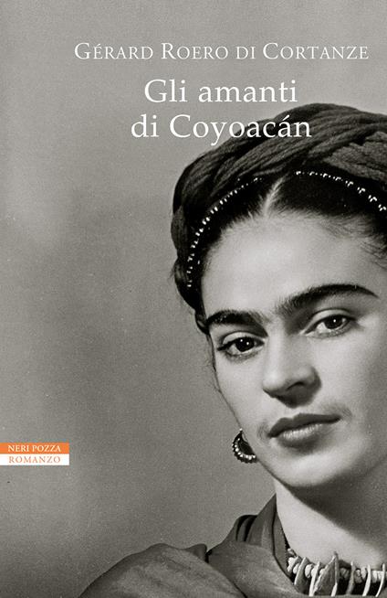 Gli amanti di Coyoacan - Gérard Roero di Cortanze - copertina