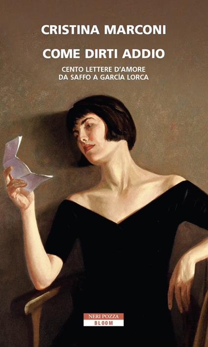 Come dirti addio. Cento lettere d'amore da Saffo a Garcia Lorca - Cristina Marconi - copertina