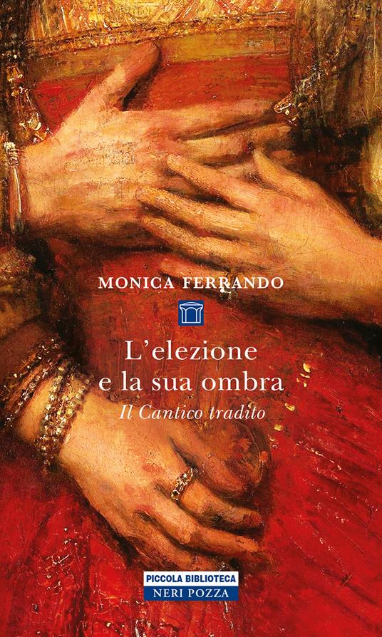 L'elezione e la sua ombra. Il cantico tradito - Monica Ferrando - copertina