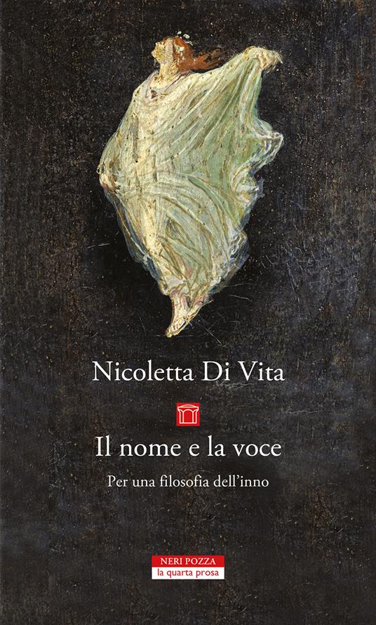 Il nome e la voce. Per una filosofia dell'inno - Nicoletta Di Vita - copertina