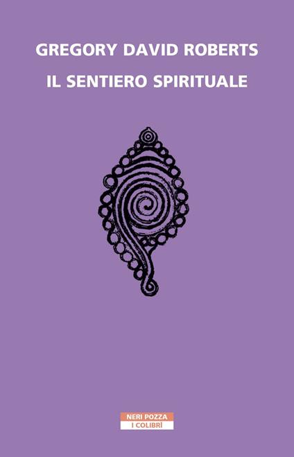 Il sentiero spirituale - Gregory David Roberts,Vincenzo Mingiardi - ebook