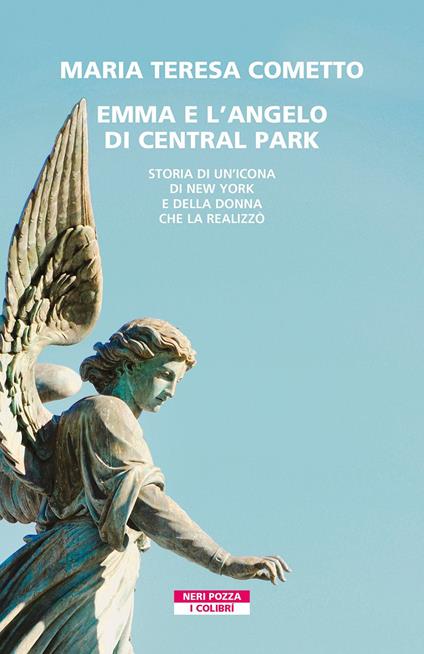 Emma e l'angelo di Central Park. Storia di un'icona di New York e della donna che la realizzò - Maria Teresa Cometto - ebook