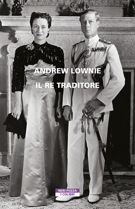 Il re traditore - Andrew Lownie,Giovanni Arganese - ebook