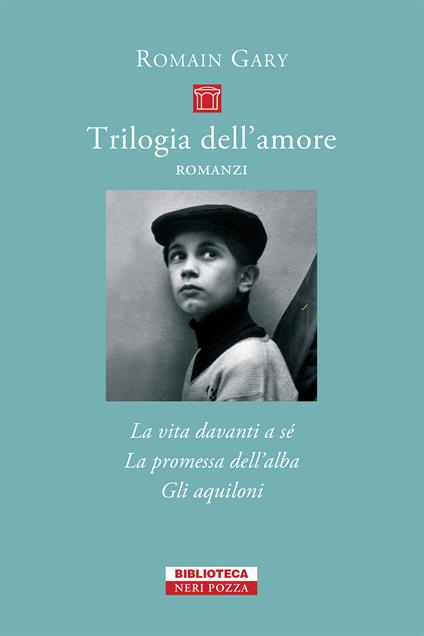 Trilogia dell'amore - COFANETTO Tre volumi indivisibili: La vita davanti a sé-La promessa dell’alba-Gli Aquiloni    - Romain Gary - copertina