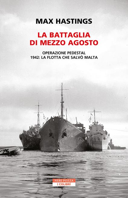 La battaglia di mezzo agosto. Operazione Pedestal. 1942: la flotta che salvò Malta - Max Hastings,Karel Plessini - ebook