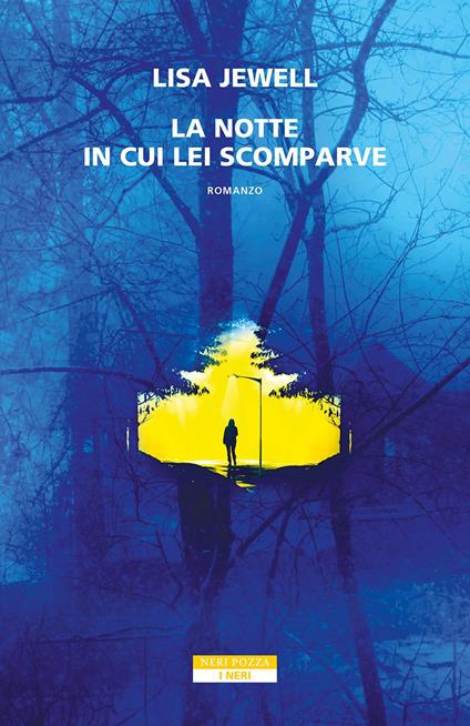 La notte in cui lei scomparve - Lisa Jewell,Annamaria Biavasco,Valentina Guani - ebook