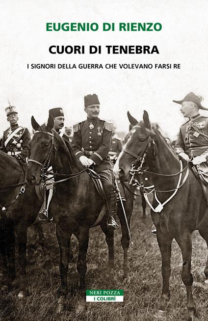 Cuori di tenebra. I signori della guerra che volevano farsi re - Eugenio Di Rienzo - copertina