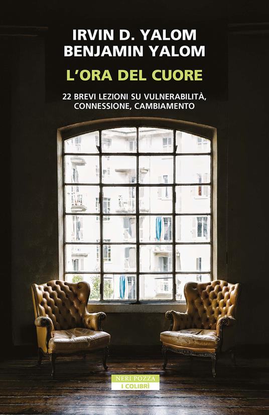 L'ora del cuore. 22 brevi lezioni su vulnerabilità, connessione, cambiamento - Irvin D. Yalom,Benjamin Yalom - copertina