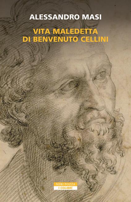 Vita maledetta di Benvenuto Cellini - Alessandro Masi - copertina
