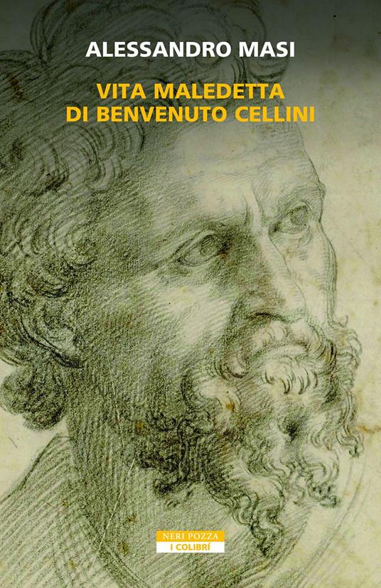 Vita maledetta di Benvenuto Cellini - Alessandro Masi - ebook