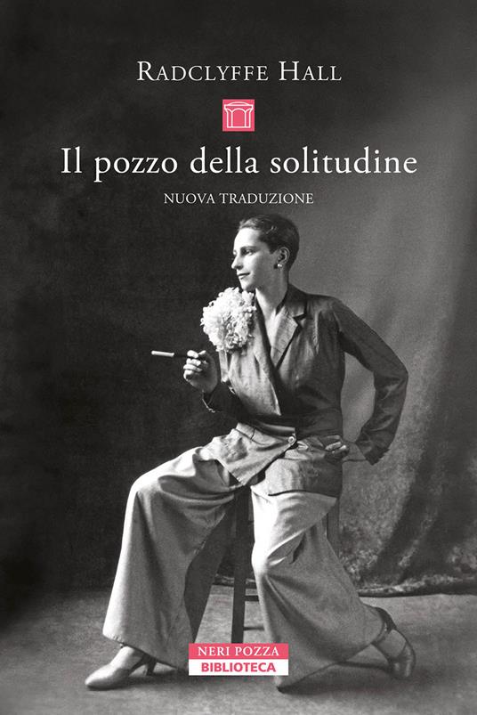 Il pozzo della solitudine - Radclyffe Hall,Alessandro Fabrizi,Francesca Forlini - ebook