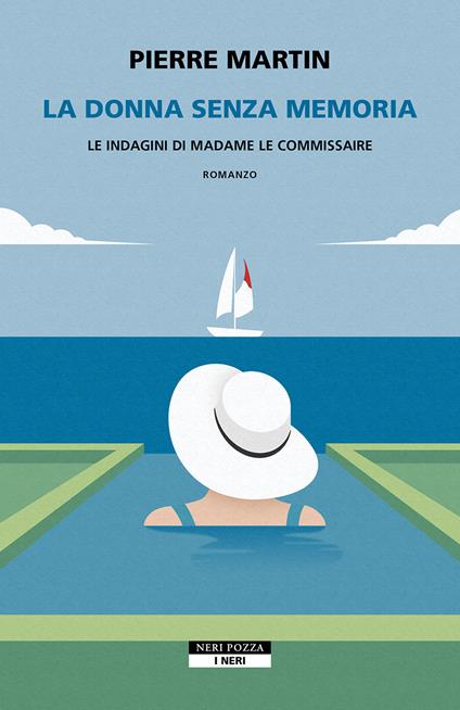 La donna senza memoria. Le indagini di Madame le commissaire - Pierre Martin - copertina