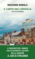Libro Il canto dell'anguilla. Un'estate irlandese Massimo Bubola