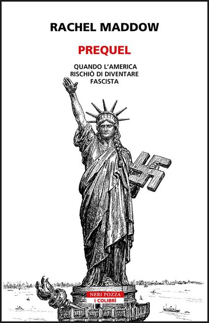 Prequel. Quando l'America rischiò di diventare fascista - Rachel Maddow - copertina