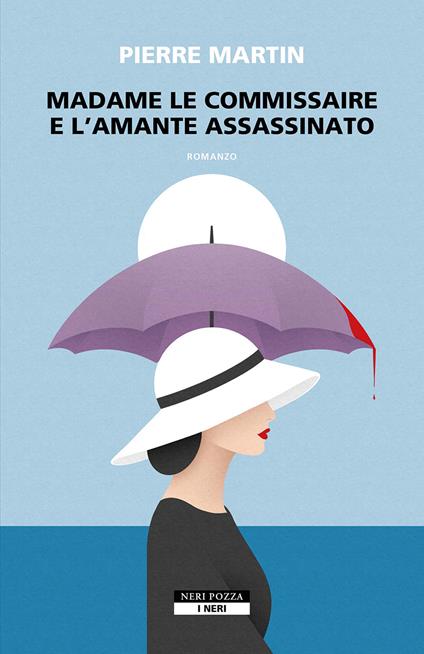 Madame le commissaire e l'amante assassinato - Pierre Martin,Roberta Scarabelli - ebook