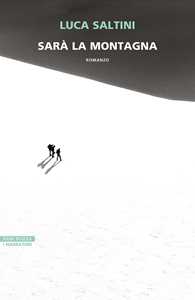 Libro Sarà la montagna Luca Saltini