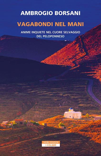 Vagabondi nel Mani. Anime inquiete nel cuore selvaggio del Peloponneso - Ambrogio Borsani - ebook