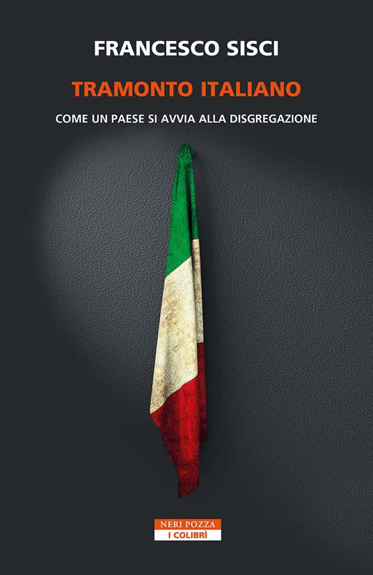 Tramonto italiano. Come un paese si avvia alla disgregazione - Francesco Sisci - ebook