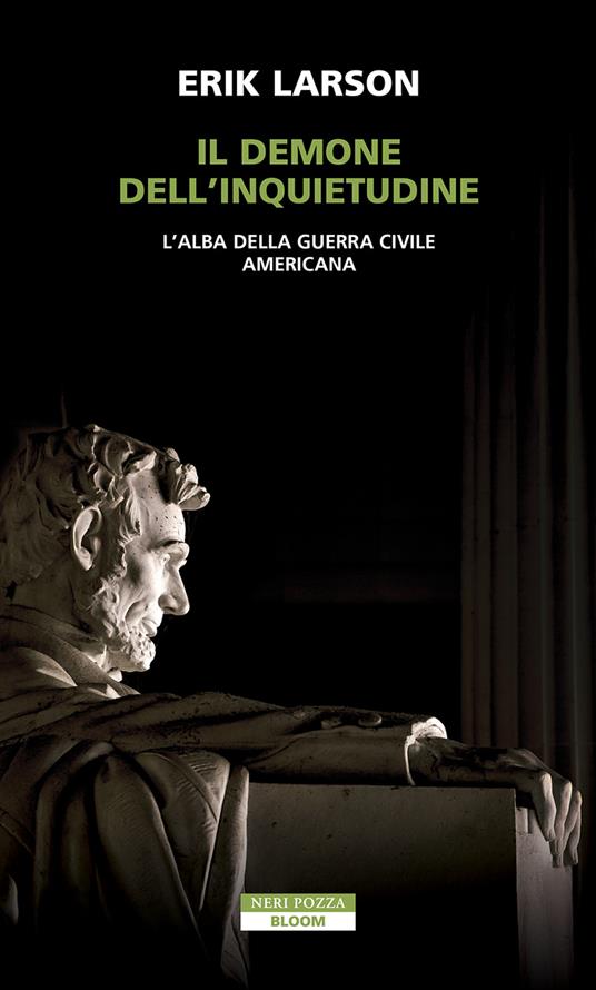 Il demone dell'inquietudine. L'alba della guerra civile americana - Erik Larson - copertina