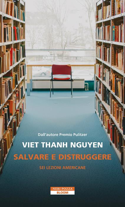 Salvare e distruggere. Sei lezioni americane - Thanh Nguyen Viet - copertina
