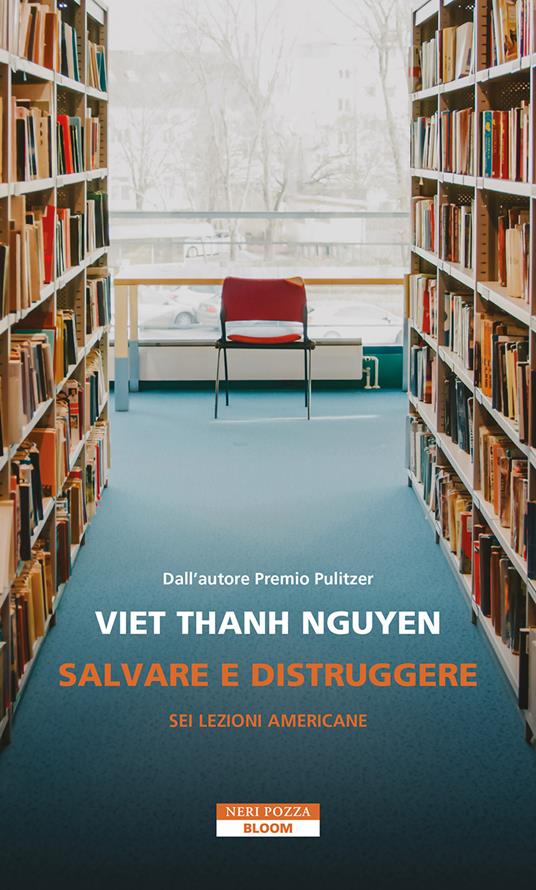 Salvare e distruggere. Sei lezioni americane - Thanh Nguyen Viet - copertina