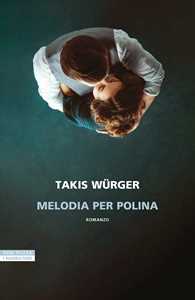 Libro Melodia per Polina Takis Würger
